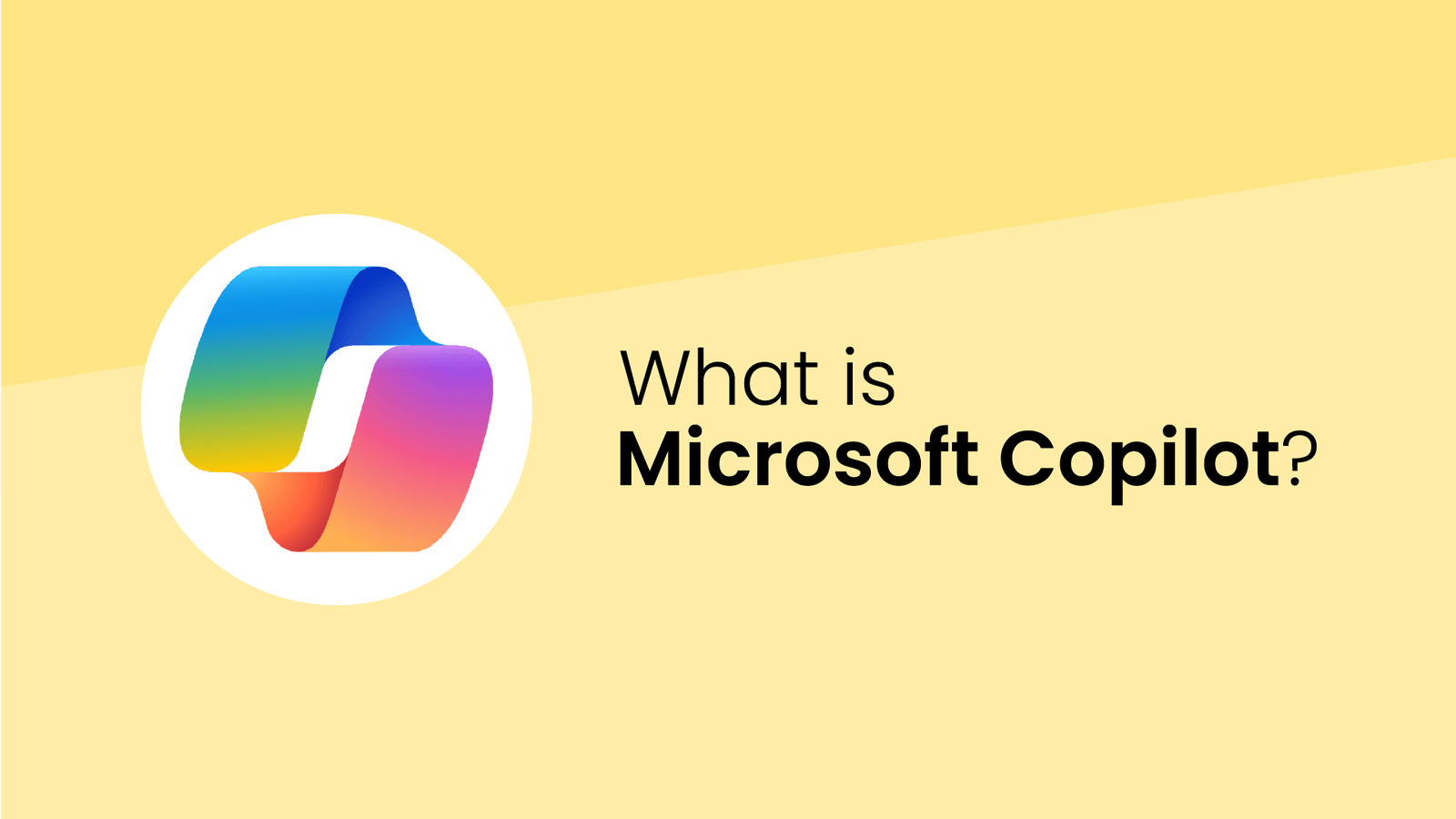 Microsoft Copilot là gì? trợ lý AI thay đổi triệt để hiệu suất làm việc hàng ngày